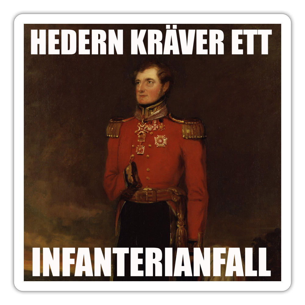 Hedern kräver ett infanterianfall (klistermärke-edition) - matt vit