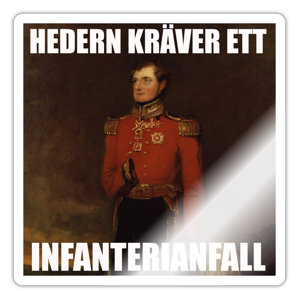 Hedern kräver ett infanterianfall (klistermärke-edition) - glänsande vit