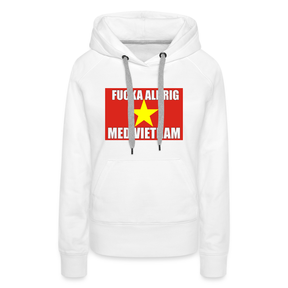 Fucka aldrig med Vietnam (premiumluvtröja dam-edition) - vit
