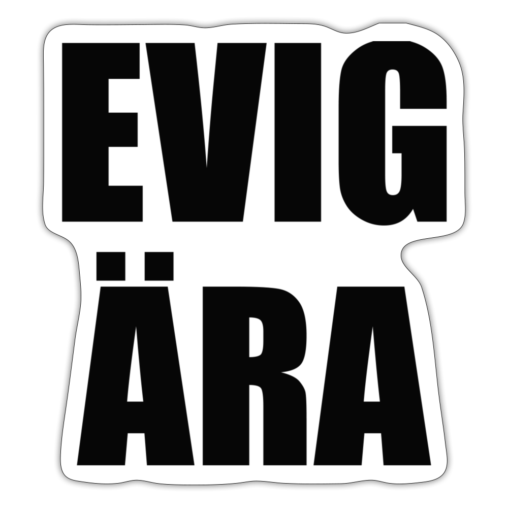 EVIG ÄRA (sticker) - matt vit