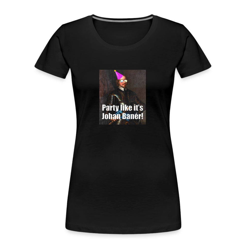 Party like it's Johan Banér! (ekologisk premium-T-shirt dam-edition) - svart