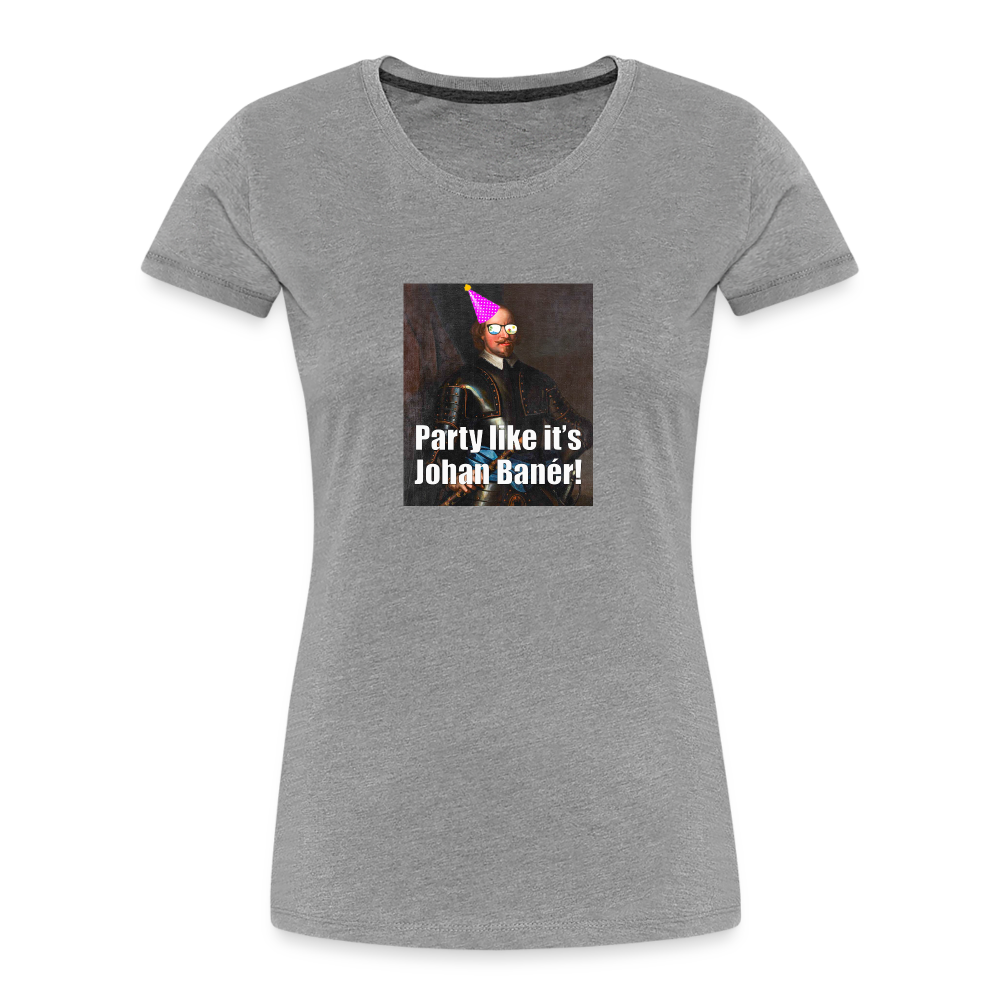 Party like it's Johan Banér! (ekologisk premium-T-shirt dam-edition) - gråmelerad