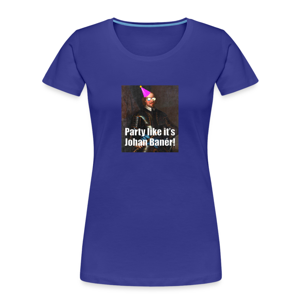 Party like it's Johan Banér! (ekologisk premium-T-shirt dam-edition) - kungsblå