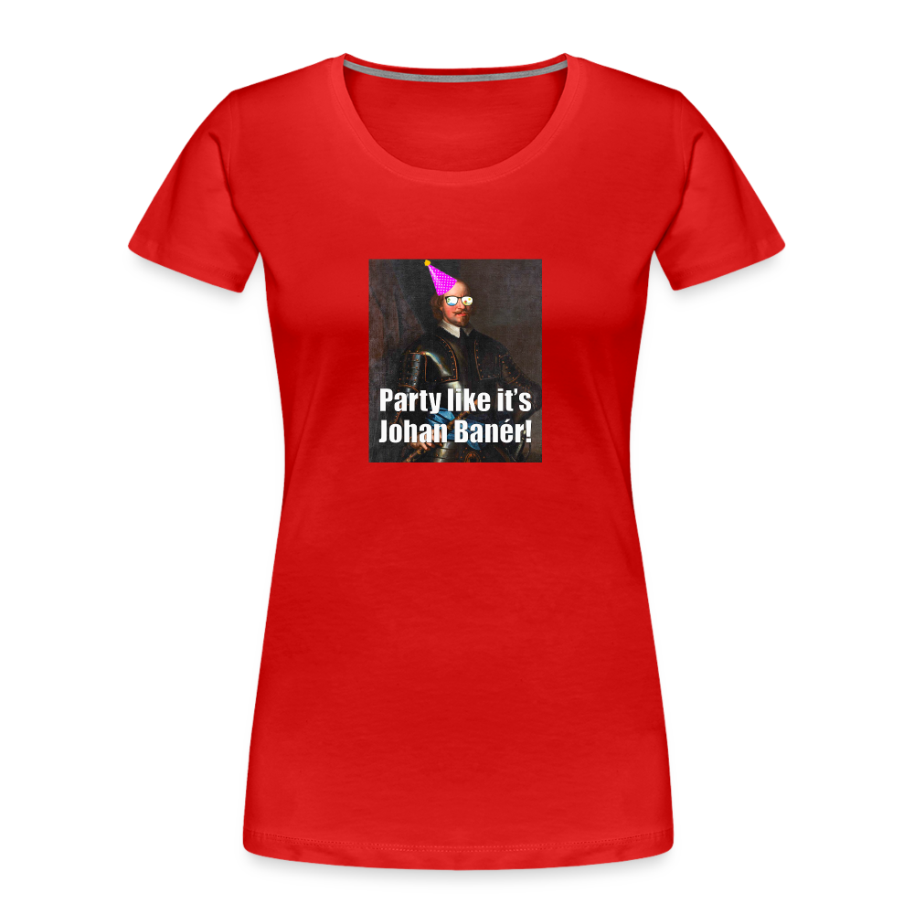 Party like it's Johan Banér! (ekologisk premium-T-shirt dam-edition) - röd