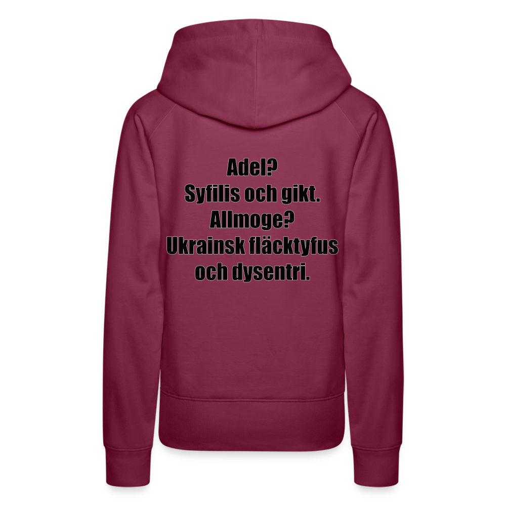 Adel? Syfilis och gikt. Allmoge? Ukrainsk fläcktyfus och dysenteri (premiumluvtröja dam-edition) - bordeaux