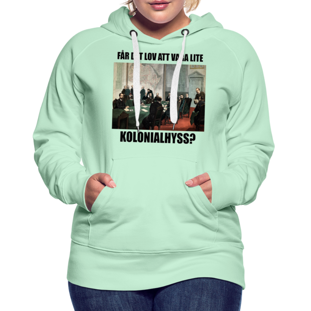 Får det lov att vara lite kolonialhyss? (premiumluvtröja dam-edition) - ljus mintgrön