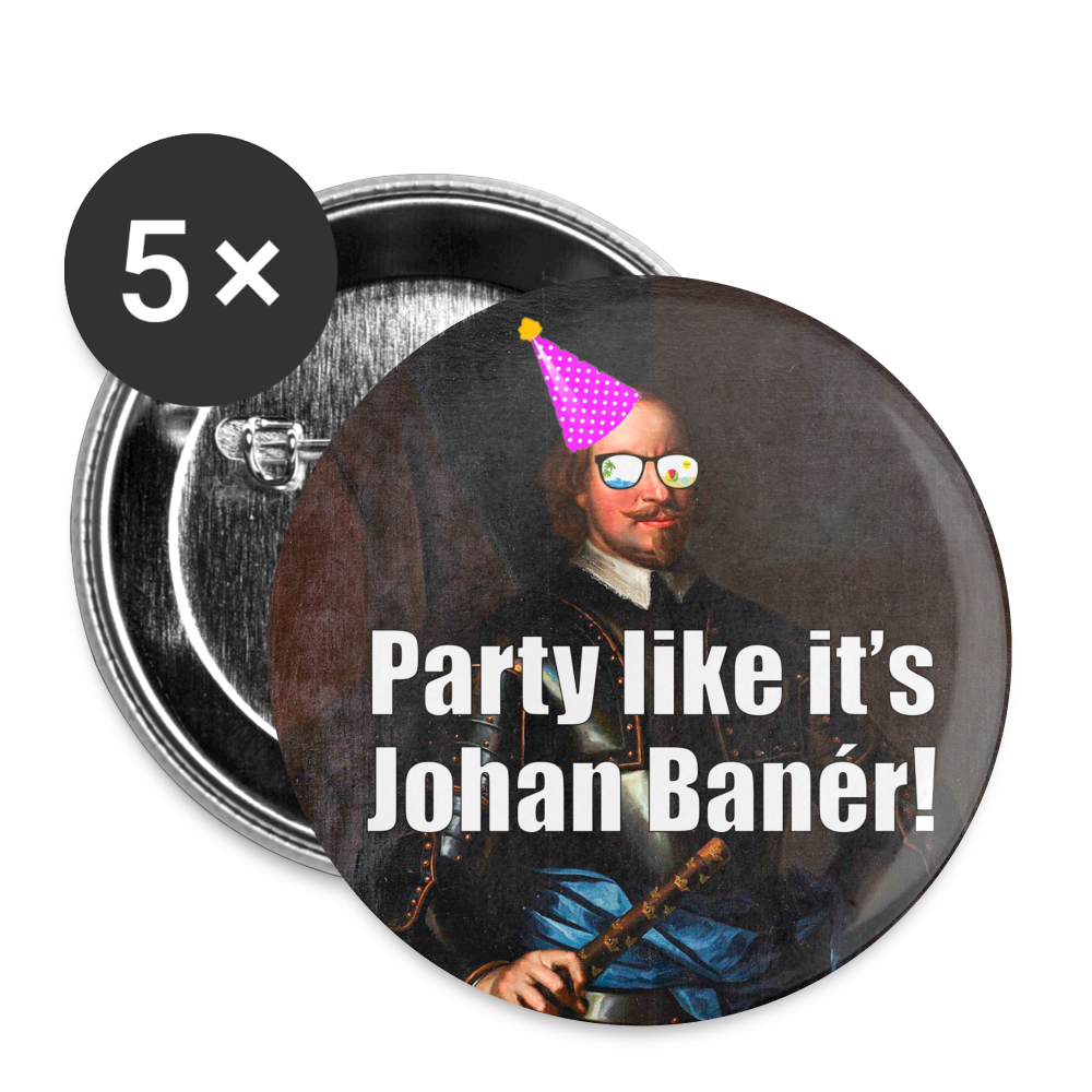 Party like it's Johan Banér! (knappnålsedition, 32 mm, 5-pack) - vit