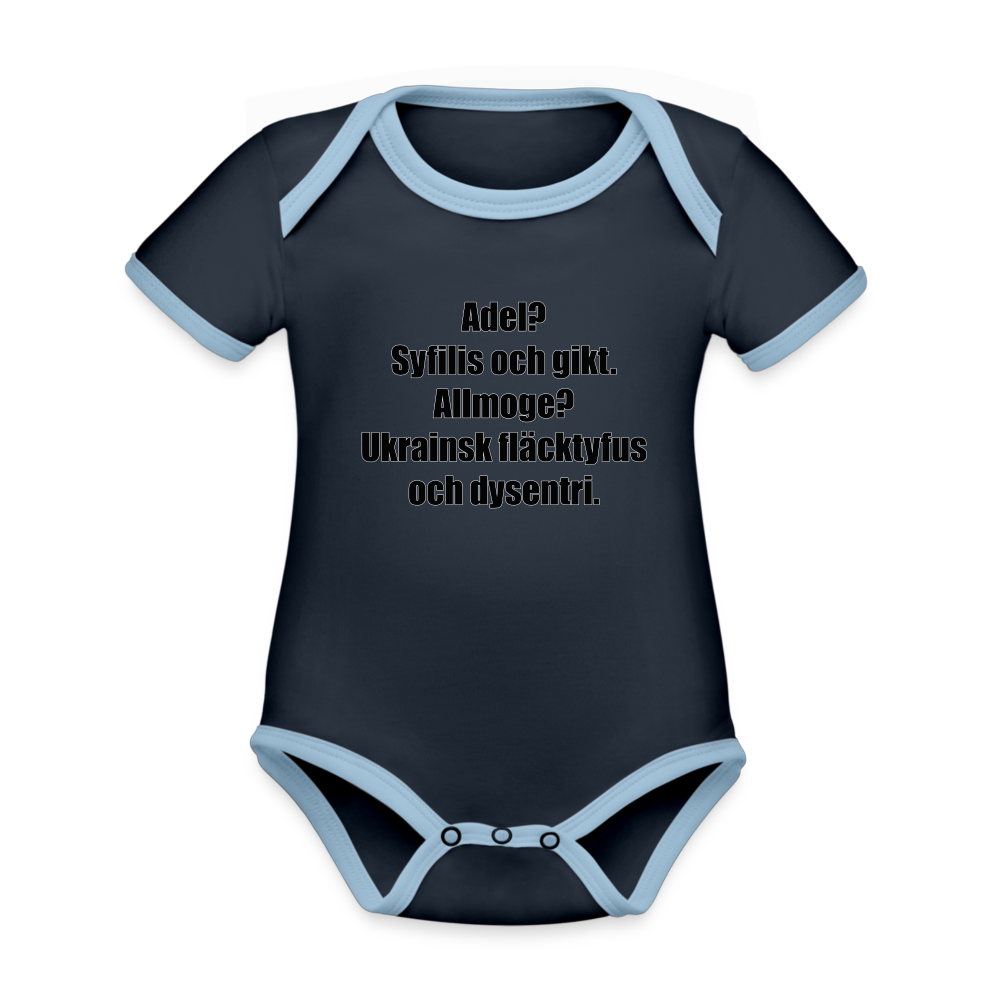 Adel? Syfilis och gikt. Allmoge? Ukrainsk fläcktyfus och dysenteri. (ekologisk kortärmad babybody-edition) - marinblå/himmelsblå