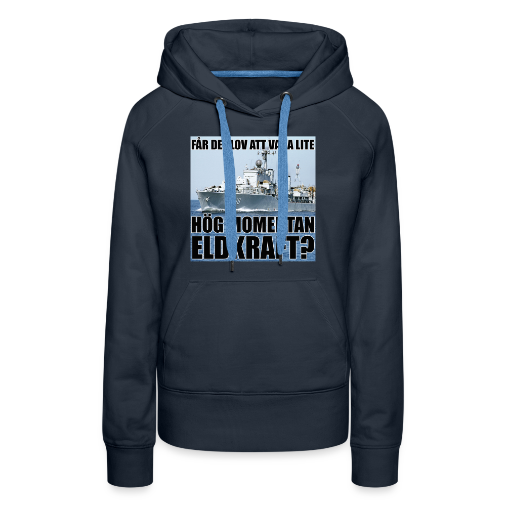 Får det lov att vara lite hög momentan eldkraft? – Halland (premiumluvtröja dam-edition) - marinblå
