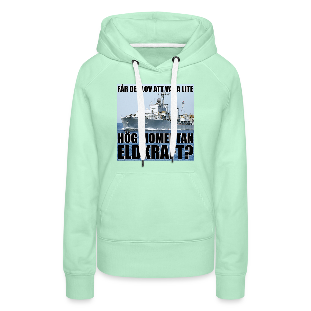 Får det lov att vara lite hög momentan eldkraft? – Halland (premiumluvtröja dam-edition) - ljus mintgrön