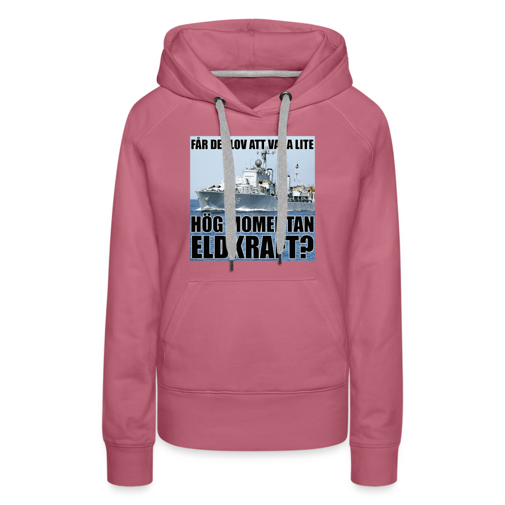 Får det lov att vara lite hög momentan eldkraft? – Halland (premiumluvtröja dam-edition) - malva