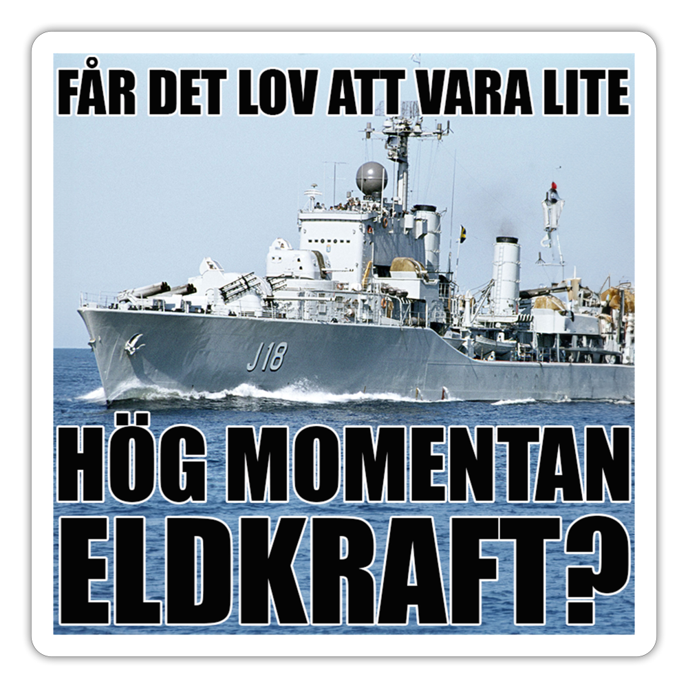 Får det lov att vara lite hög momentan eldkraft? – Halland (Sticker) - matt vit