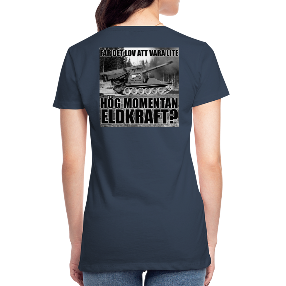 Får det lov att vara lite hög momentan eldkraft? – Bkan (ekologisk premium-T-shirt dam-edition) - marinblå