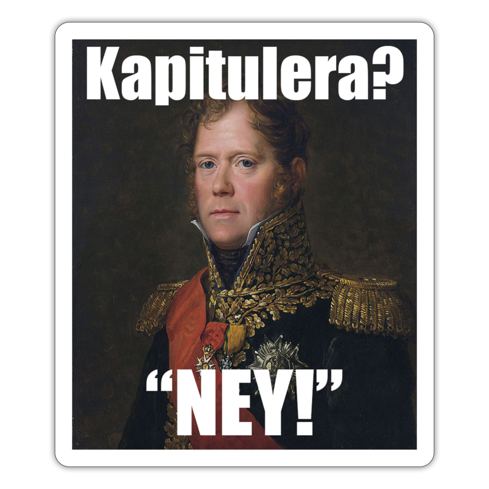 Kapitulera? Ney! (sticker) - matt vit
