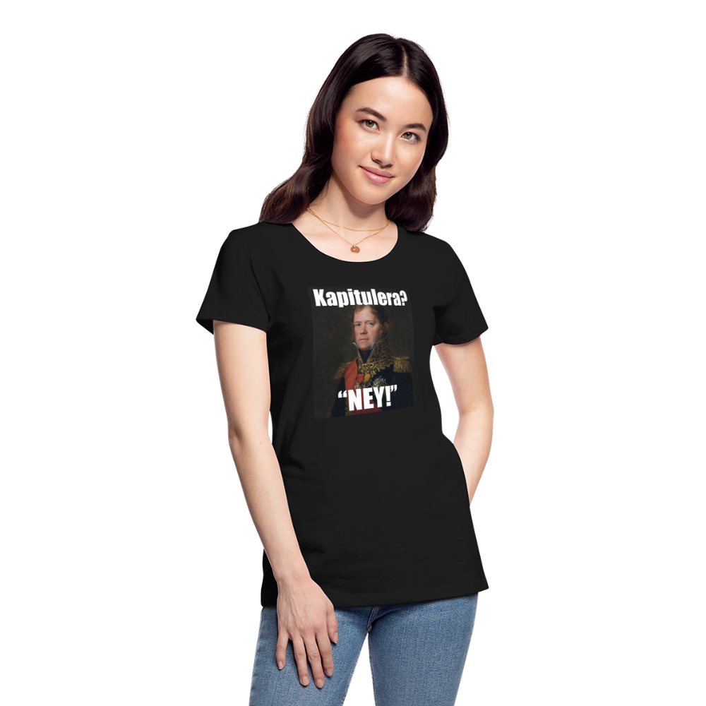 Kapitulera? Ney! (ekologisk premium-T-shirt dam-edition) - svart