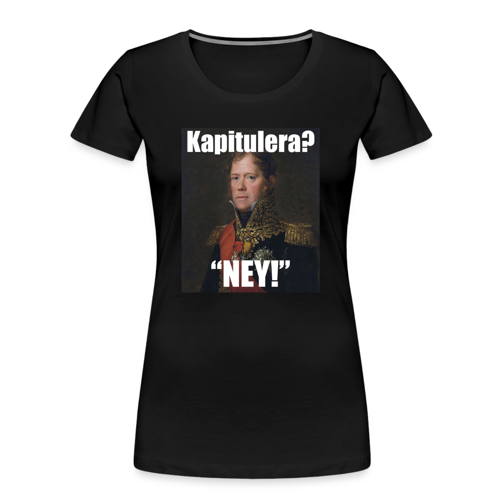 Kapitulera? Ney! (ekologisk premium-T-shirt dam-edition) - svart