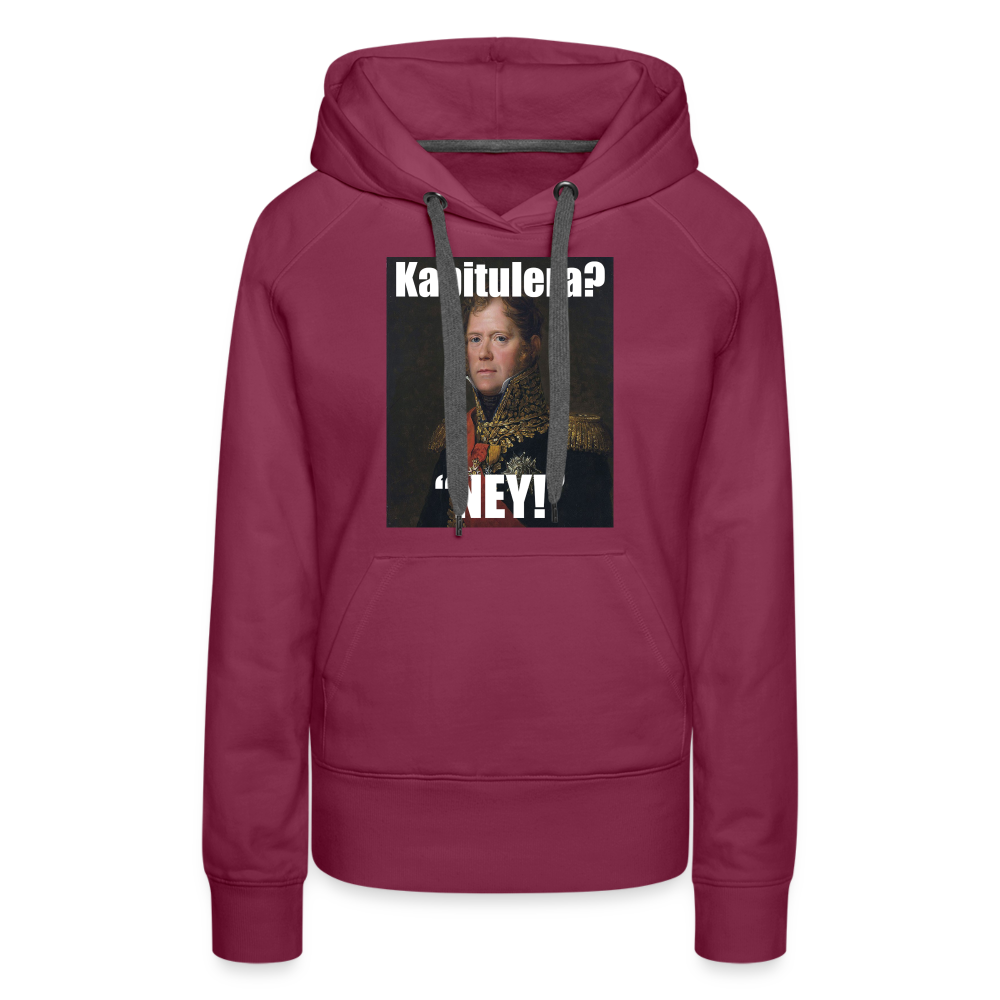 Kapitulera? Ney! (premiumluvtröja dam-edition) - bordeaux