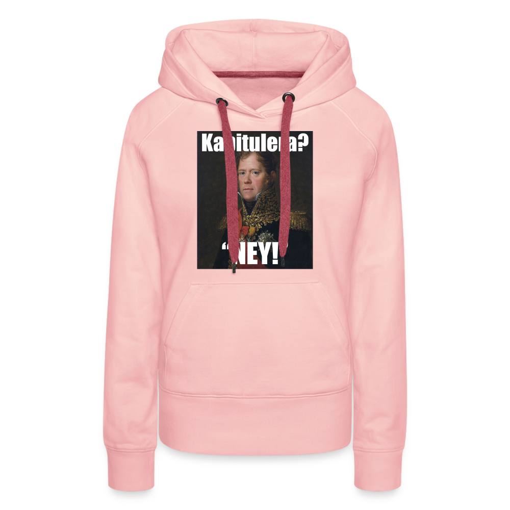 Kapitulera? Ney! (premiumluvtröja dam-edition) - kristallrosa