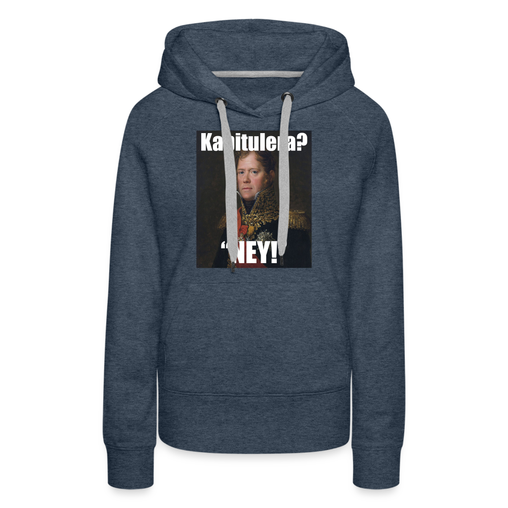 Kapitulera? Ney! (premiumluvtröja dam-edition) - jeansblå