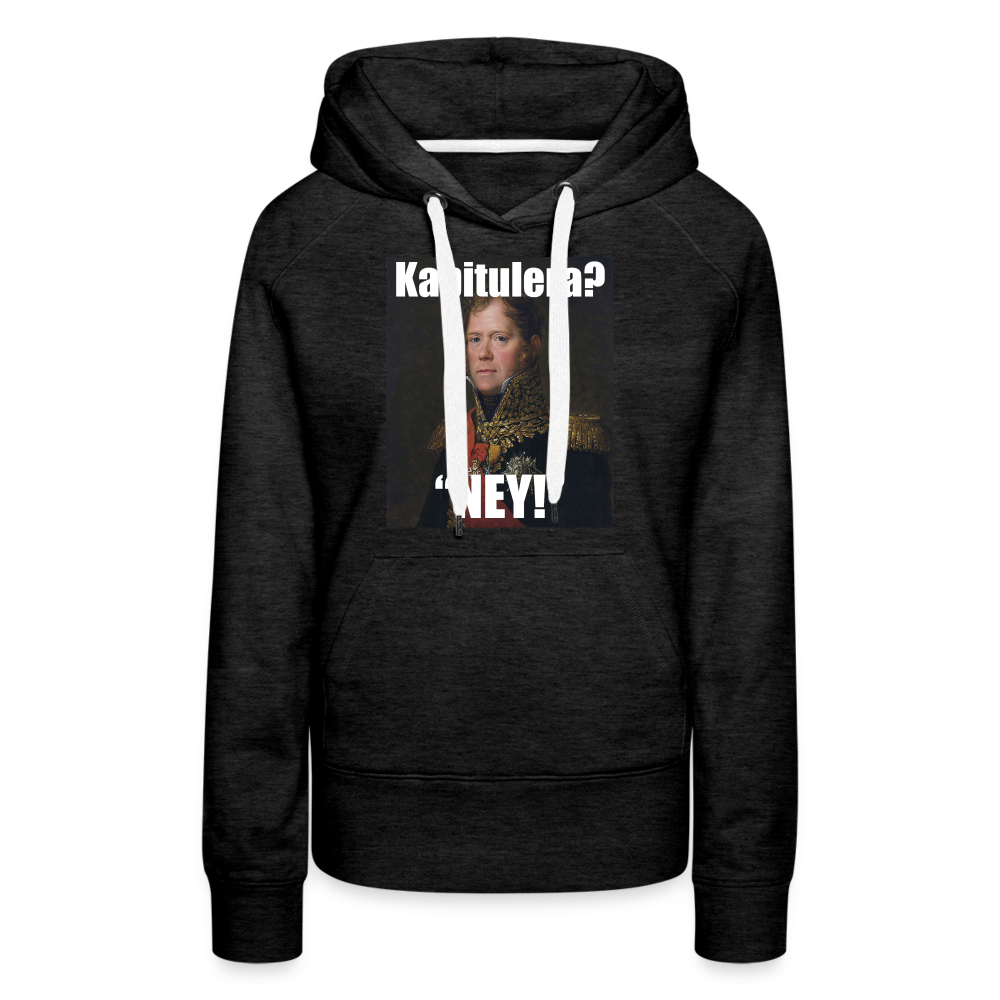 Kapitulera? Ney! (premiumluvtröja dam-edition) - kolgrå