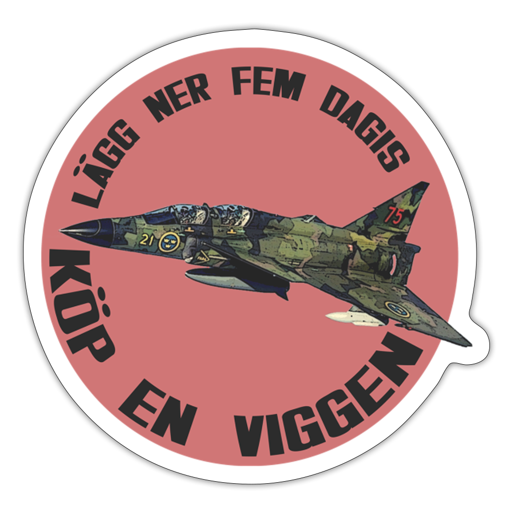 Lägg ner fem dagis – köp en Viggen! (sticker) - matt vit