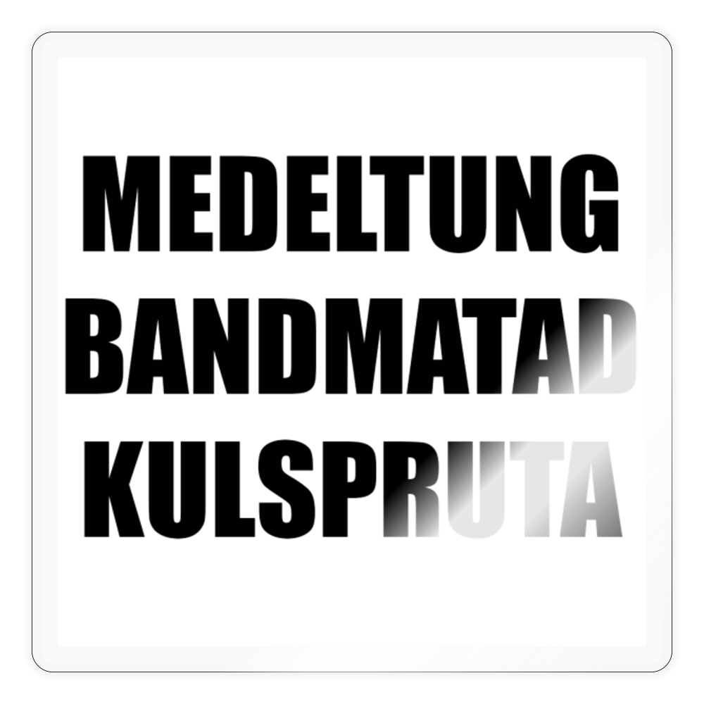 Medeltung Bandmatad Kulspruta (sticker) - glänsande transparent