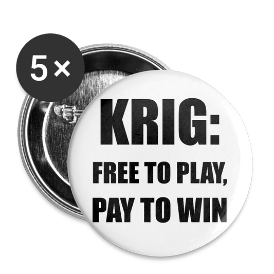 Krig: free to play, pay to win (knappnåls-edition! 32 mm) - vit