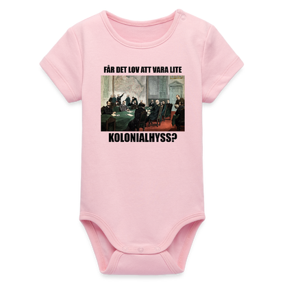 Får det lov att vara lite kolonialhyss? (ekologisk kortärmad babybody-edition) - ljusrosa