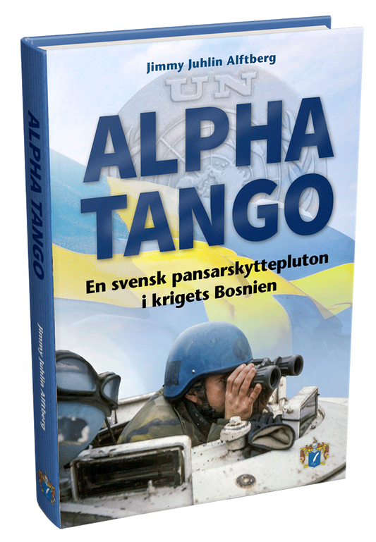 Alpha Tango - En svensk pansarskyttepluton i krigets Bosnien