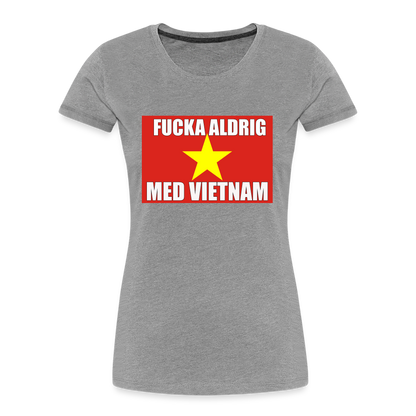 Fucka aldrig med Vietnam (ekologisk premium-T-shirt dam-edition) - gråmelerad