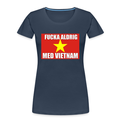 Fucka aldrig med Vietnam (ekologisk premium-T-shirt dam-edition) - marinblå