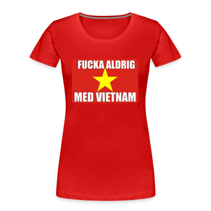 Fucka aldrig med Vietnam (ekologisk premium-T-shirt dam-edition) - röd