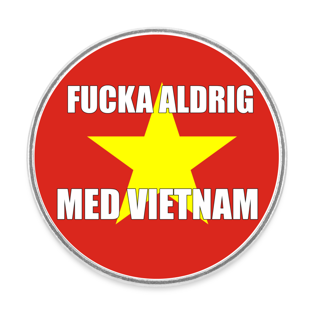 Fucka aldrig med Vietnam (kylskåpsmagnet-edition) - vit