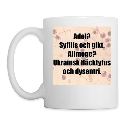 Adel? Syfilis och gikt. Allmoge? Ukrainsk fläcktyfus och dysenteri. (mugg-edition) - vit