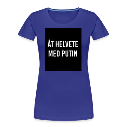 Åt helvete med Putin (ekologisk premium-T-shirt dam-edition) - kungsblå