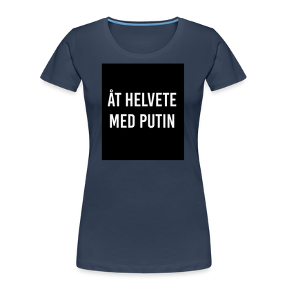 Åt helvete med Putin (ekologisk premium-T-shirt dam-edition) - marinblå