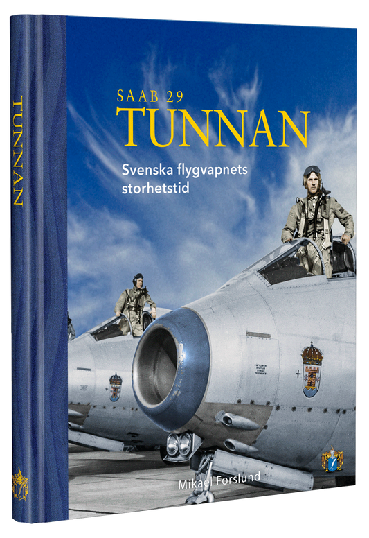 SAAB 29 Tunnan - Svenska flygvapnets storhetstid